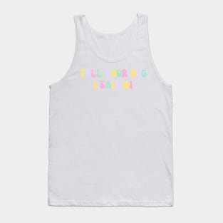 Tell Your Dog I Said Hi - Dog Quotes Tank Top